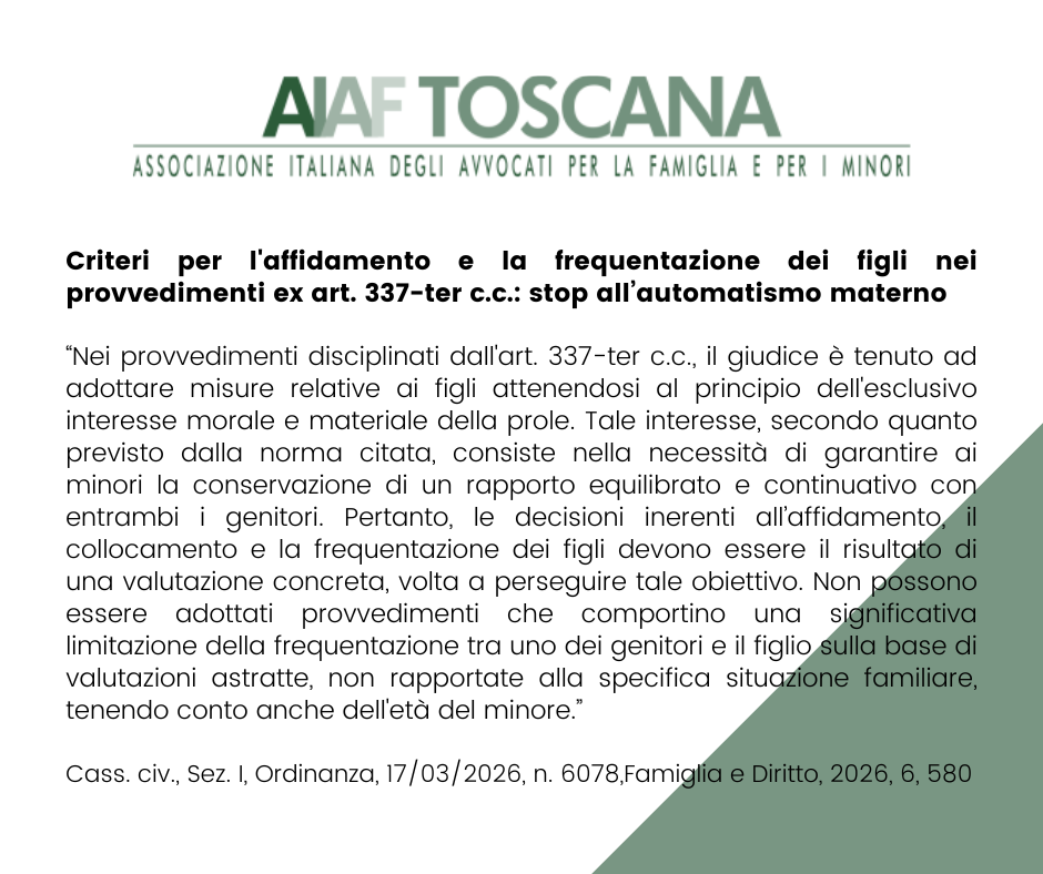 Rassegna giurisprudenziale:  Criteri per l'affidamento e la frequentazione dei figli nei provvedimenti ex art. 337-ter c.c.: stop all’automatismo materno 